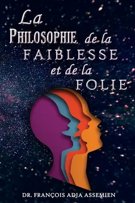 La Philosophie De La Faiblesse Et De La Folie