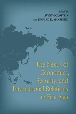 El nexo entre economía, seguridad y relaciones internacionales en Asia Oriental - The Nexus of Economics, Security, and International Relations in East Asia