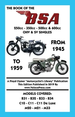 LIBRO DE LAS BSA (GRUPOS B, C & M) 250cc - 350cc - 500cc & 600cc OHV & SV SINGLES DE 1945 A 1959 - BOOK OF THE BSA (GROUPS B, C & M) 250cc - 350cc - 500cc & 600cc OHV & SV SINGLES FROM 1945 TO 1959