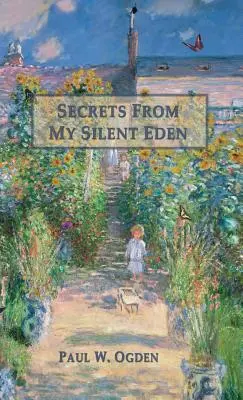Secretos de mi edén silencioso - Secrets from My Silent Eden