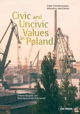 Valores cívicos e incívicos en Polonia: Transformación de valores, educación y cultura - Civic and Uncivic Values in Poland: Value Transformation, Education, and Culture