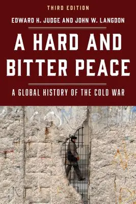 Una paz dura y amarga: Una historia global de la Guerra Fría - A Hard and Bitter Peace: A Global History of the Cold War