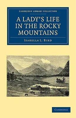 La vida de una dama en las Montañas Rocosas - A Lady's Life in the Rocky Mountains