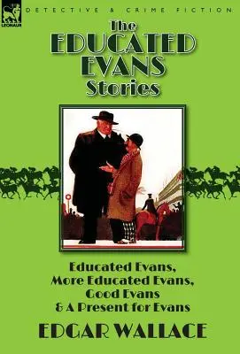 Los cuentos de Evans: «Evans educado», «Evans más educado», «El bueno de Evans» y «Un regalo para Evans». - The Educated Evans Stories: 'Educated Evans, ' 'More Educated Evans, ' 'Good Evans' and 'A Present for Evans'