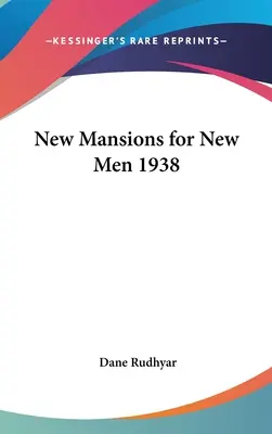 Nuevas mansiones para hombres nuevos 1938 - New Mansions for New Men 1938