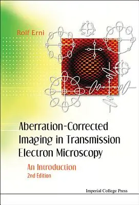 Aberration-Corrected Imaging in Transmission Electron Microscopy: Una introducción (2ª edición) - Aberration-Corrected Imaging in Transmission Electron Microscopy: An Introduction (2nd Edition)