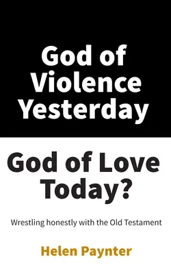 ¿Dios de violencia ayer, Dios de amor hoy? - God of Violence Yesterday, God of Love Today?