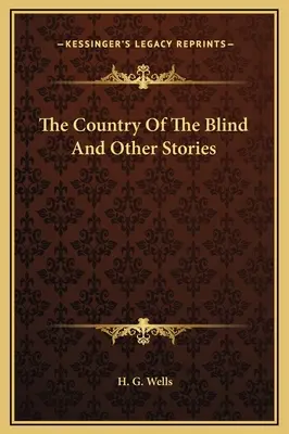 El país de los ciegos y otros relatos - The Country Of The Blind And Other Stories