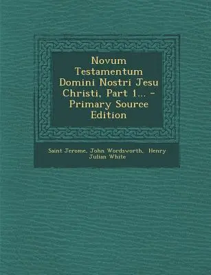 Novum Testamentum Domini Nostri Jesu Christi, Parte 1... - Primary Source Edition - Novum Testamentum Domini Nostri Jesu Christi, Part 1... - Primary Source Edition