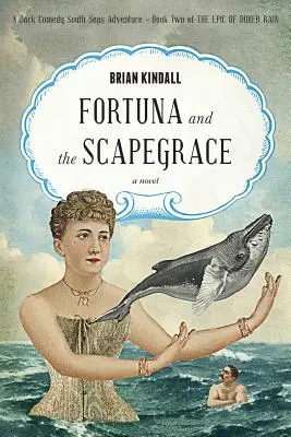 Fortuna y el Scapegrace: Aventura de comedia negra en los Mares del Sur - Fortuna and the Scapegrace: A Dark Comedy South Seas Adventure