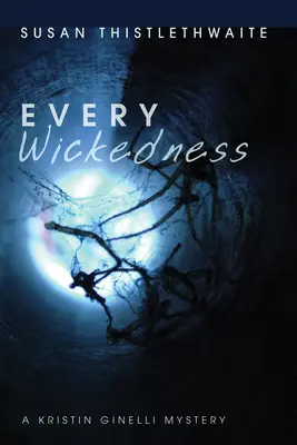 Cada maldad: Un misterio de Kristin Ginelli - Every Wickedness: A Kristin Ginelli Mystery