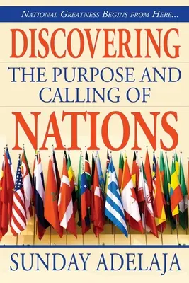 Descubriendo el propósito y el llamado de las naciones La grandeza nacional empieza aquí - Discovering the purpose and calling of nations: National Greatness Starts From Here