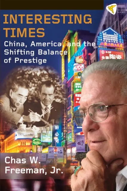 Tiempos interesantes: China, Estados Unidos y el cambiante equilibrio del prestigio - Interesting Times: China, America, and the Shifting Balance of Prestige