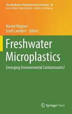 Microplásticos de agua dulce: ¿Contaminantes ambientales emergentes? - Freshwater Microplastics: Emerging Environmental Contaminants?