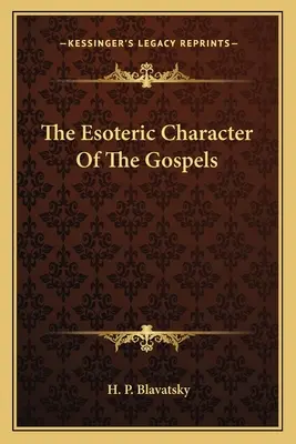 El Carácter Esotérico De Los Evangelios - The Esoteric Character Of The Gospels