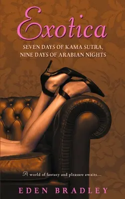 Exótica: Siete días de Kama Sutra, Nueve días de Las mil y una noches - Exotica: Seven Days of Kama Sutra, Nine Days of Arabian Nights