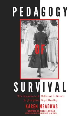 Pedagogía de la supervivencia: las narrativas de Millicent E. Brown y Josephine Boyd Bradley - Pedagogy of Survival: The Narratives of Millicent E. Brown and Josephine Boyd Bradley