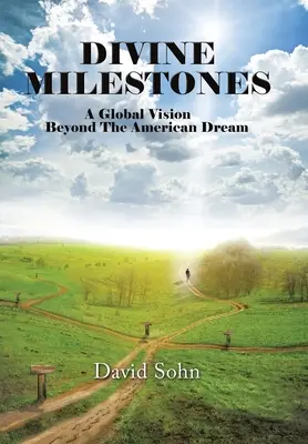 Hitos Divinos: Una visión global más allá del sueño americano - Divine Milestones: A Global Vision Beyond the American Dream