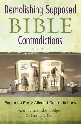 Demoliendo supuestas contradicciones bíblicas, volumen 2 - Demolishing Supposed Bible Contradictions, Volume 2