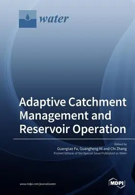 Gestión adaptativa de cuencas y explotación de embalses - Adaptive Catchment Management and Reservoir Operation