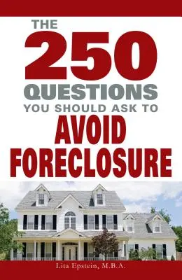 250 preguntas para evitar la ejecución hipotecaria - 250 Questions You Should Ask to Avoid Foreclosure