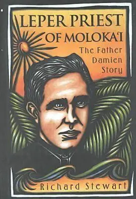 El cura leproso de Moloka'i: La historia del padre Damián - Leper Priest of Moloka'i: The Father Damien Story