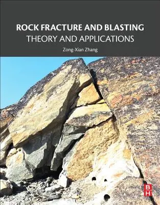 Fractura y voladura de rocas: Teoría y aplicaciones - Rock Fracture and Blasting: Theory and Applications