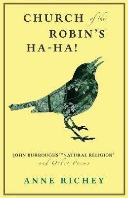 Church of the Robin's Ha-Ha!: La religión natural de John Burroughs» y otros poemas» - Church of the Robin's Ha-Ha!: John Burroughs' Natural Religion