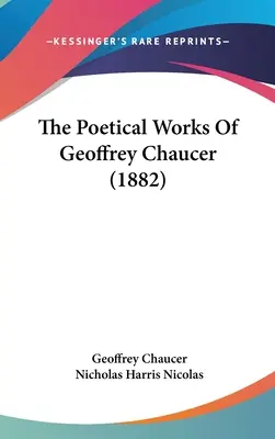 Las obras poéticas de Geoffrey Chaucer (1882) - The Poetical Works Of Geoffrey Chaucer (1882)