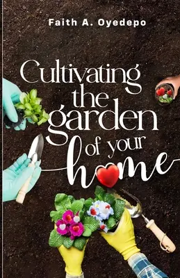 Cultivando el jardín de tu hogar - Cultivating the garden of your home