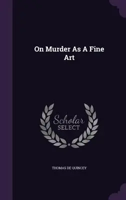 El asesinato como arte - On Murder As A Fine Art