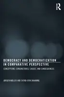 Democracia y Democratización en Perspectiva Comparada: Conceptos, coyunturas, causas y consecuencias - Democracy and Democratization in Comparative Perspective: Conceptions, Conjunctures, Causes, and Consequences