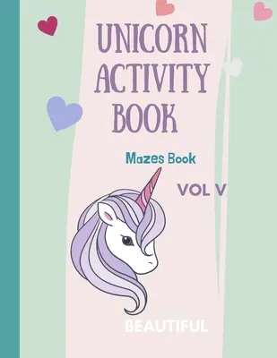 Laberintos Unicornio para Niños: Libro de actividades del laberinto del unicornio: Laberinto mágico de unicornios para niñas, niños y cualquiera que adore los unicornios 28 páginas diferentes - Mazes Unicorn for Kids: Unicorn Maze Activity Book: Magical Unicorn Maze Book for Girls, Boys, and Anyone Who Loves Unicorns 28 different page