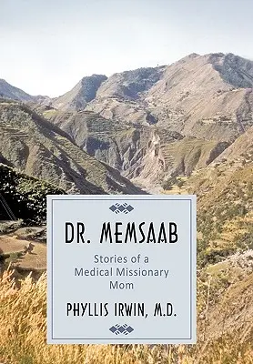 Dr. Memsaab: Historias de una madre misionera médica - Dr. Memsaab: Stories of a Medical Missionary Mom