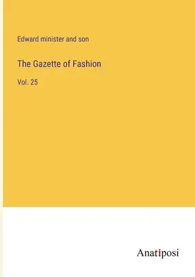 La Gaceta de la Moda: Vol. 25 - The Gazette of Fashion: Vol. 25