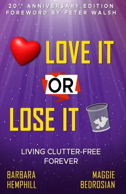 Love It or Lose It: Vivir sin desorden para siempre - Love It or Lose It: Living Clutter-Free Forever