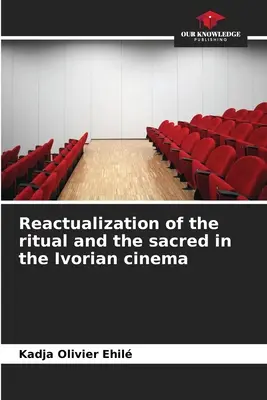 Reactualización de lo ritual y lo sagrado en el cine marfileño - Reactualization of the ritual and the sacred in the Ivorian cinema