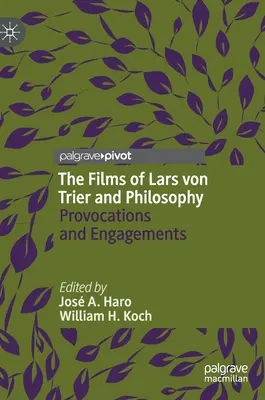 Las películas de Lars Von Trier y la filosofía: Provocaciones y compromisos - The Films of Lars Von Trier and Philosophy: Provocations and Engagements