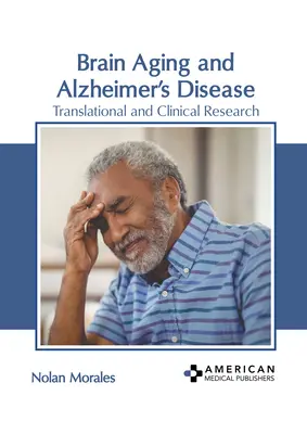 Gehirnalterung und Alzheimer-Krankheit: Translationale und klinische Forschung - Brain Aging and Alzheimer's Disease: Translational and Clinical Research