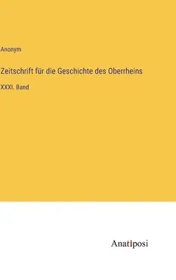 Revista de Historia del Alto Rin: volumen XXXI - Zeitschrift fr die Geschichte des Oberrheins: XXXI. Band