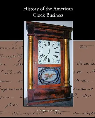 Historia del negocio americano de relojes - History of the American Clock Business