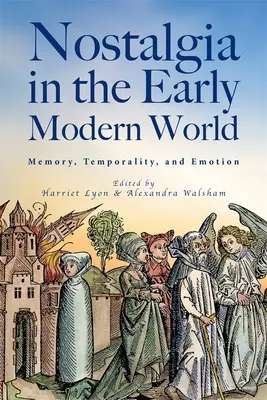 Nostalgia en la Edad Moderna: Memoria, temporalidad y emoción - Nostalgia in the Early Modern World: Memory, Temporality, and Emotion