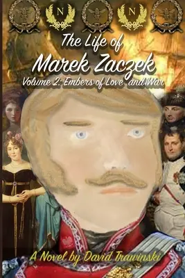 La vida de Marek Zaczek Volumen 2: Brasas de amor y de guerra - The Life of Marek Zaczek Volume 2: Embers of Love and War