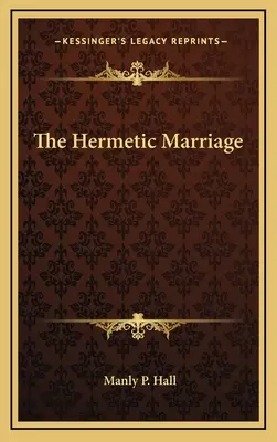 El matrimonio hermético - The Hermetic Marriage