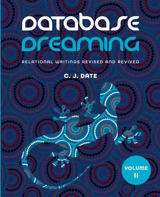 Database Dreaming Volume II: Relational Writings Revised and Revived (en inglés) - Database Dreaming Volume II: Relational Writings Revised and Revived