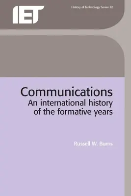 Comunicaciones: Una historia internacional de los años de formación - Communications: An International History of the Formative Years
