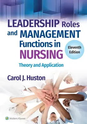 Roles de liderazgo y funciones directivas en enfermería: Teoría y aplicación - Leadership Roles and Management Functions in Nursing: Theory and Application