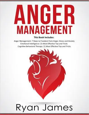 Manejo de la Ira: 3 Manuscritos - Manejo de la Ira: 7 Pasos hacia la Libertad, Inteligencia Emocional: 21 Mejores Consejos para Mejorar tu Inteligencia Emocional, Cogniti - Anger Management: 3 Manuscripts - Anger Management: 7 Steps to Freedom, Emotional Intelligence: 21 Best Tips to Improve Your EQ, Cogniti