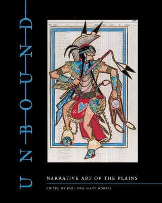 Desatado: Arte narrativo de las llanuras - Unbound: Narrative Art of the Plains