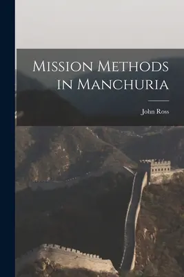 Métodos misioneros en Manchuria - Mission Methods in Manchuria